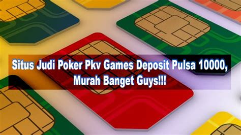 pkv games deposit murah